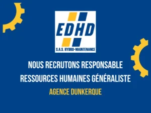 EDHD recrute un Responsable RH Généraliste Offre d'emploi Responsable Ressources Humaines Généraliste H/F chez EDHD à Cappelle-la-Grande